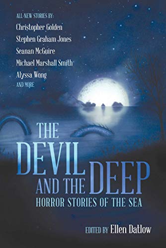 The Devil and the Deep- Horror Stories of the Sea by Ellen Datlow