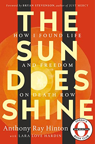 The Sun Does Shine How I Found Life and Freedom on Death Row by Anthony Ray Hinton and Lara Love Hardin