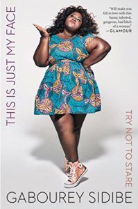 This Is Just My Face- Try Not to Stare by Gabourey Sidibe