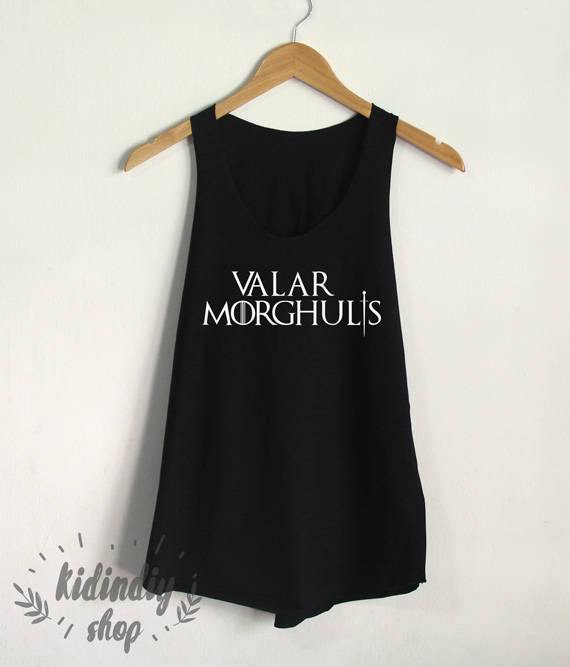 Valar Morghulis Tank