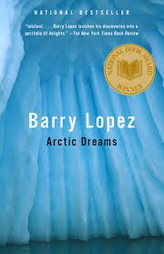 Arctic Dreams by Barry Lopez