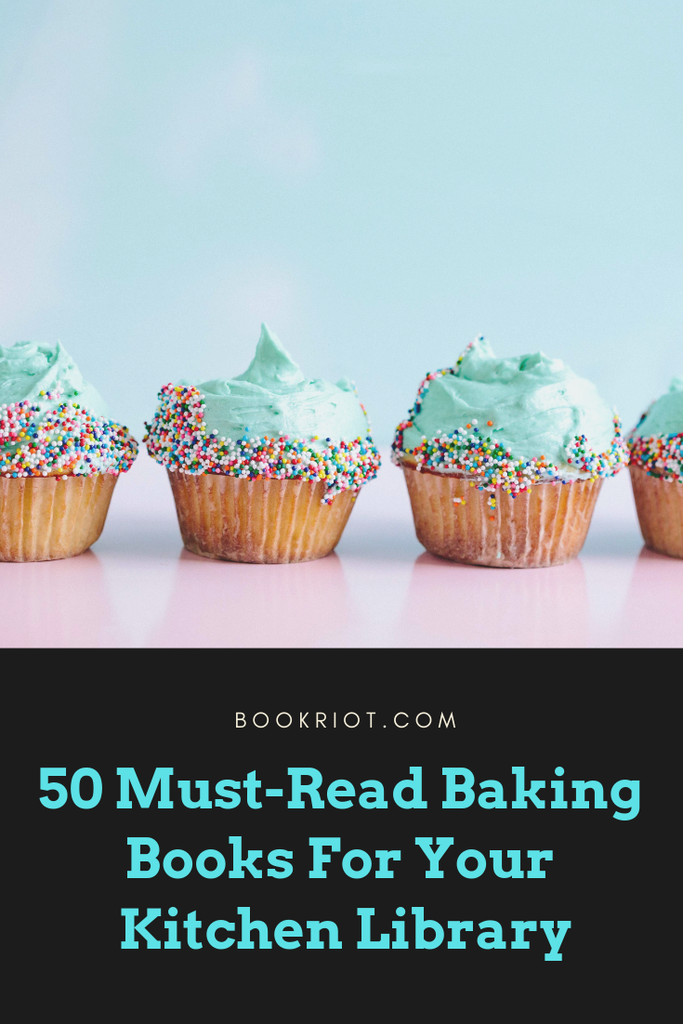 50 must-read baking books you need in your kitchen library. book lists | cookbooks | baking books | books for your kitchen | great baking books