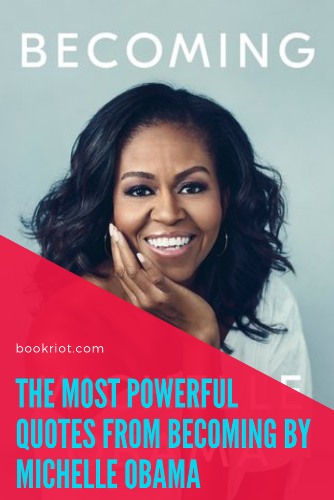 The most powerful quotes from BECOMING by Michelle Obama. quotes | michelle obama quotes | quotes from michelle obama's book | quotes from BECOMING | great michelle obama quotes | quote lists