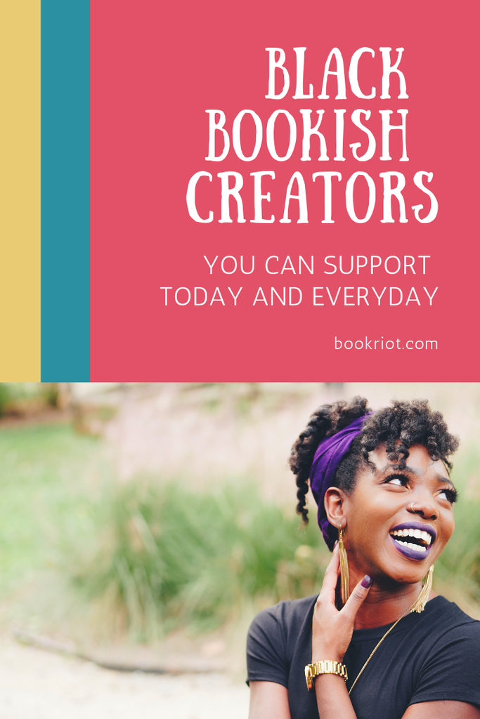 Black bookish creators you can support today -- and everyday! bookish creators | black authors | black authors to support
