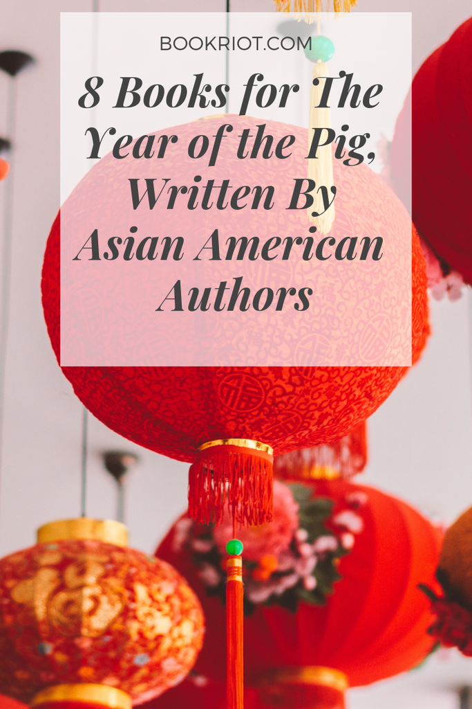 Pick up these 8 books for the Year of the Pig, all written by Asian American Authors. chinese new year | year of the pig | book lists | books by asian american authors | books about asian american authors