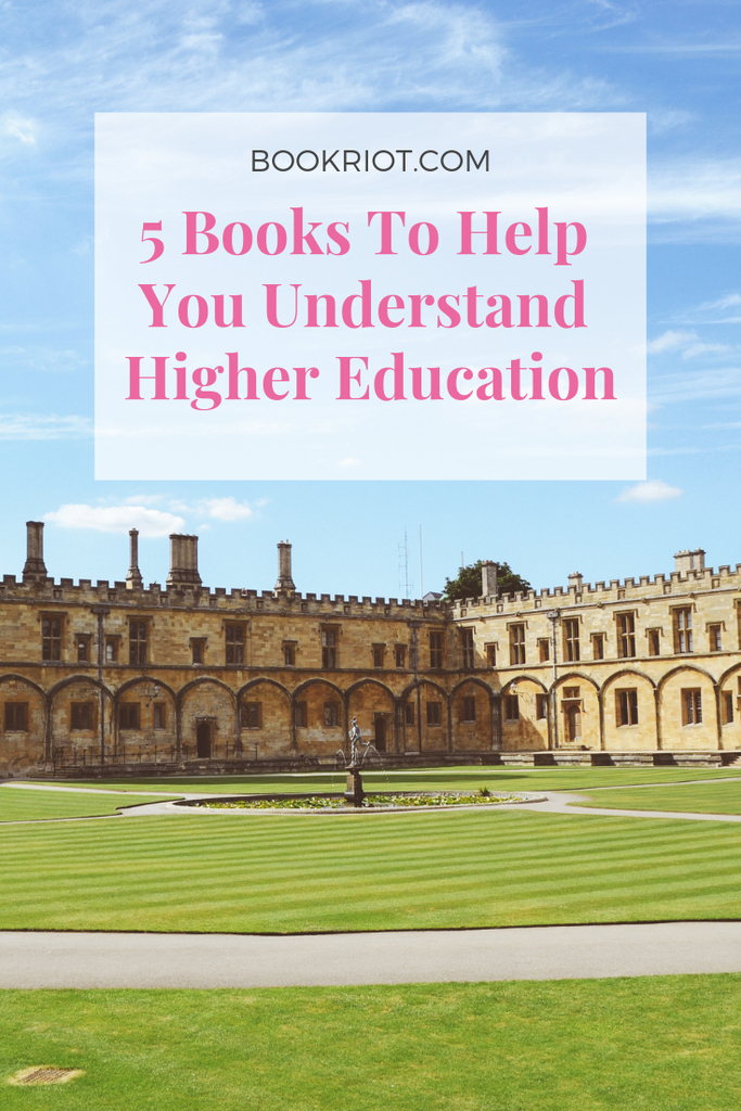 Better understand the inner and outer workings of the institutions of higher education with these 5 books. book lists | books about colleges | books about higher education | books about universities | books about sexism | books about racism