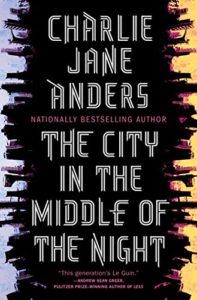 Charlie Jane Anders On The City in the Middle of the Night - 12