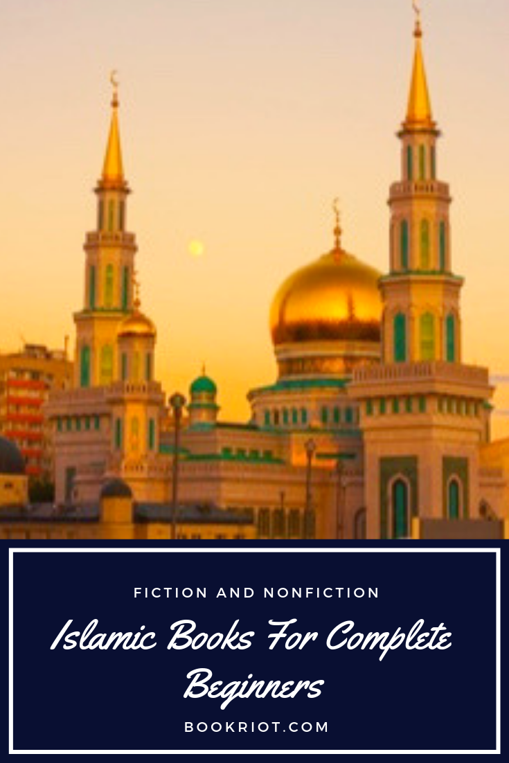 18 Islamic Books For Complete Beginners Fiction Nonfiction Book Riot