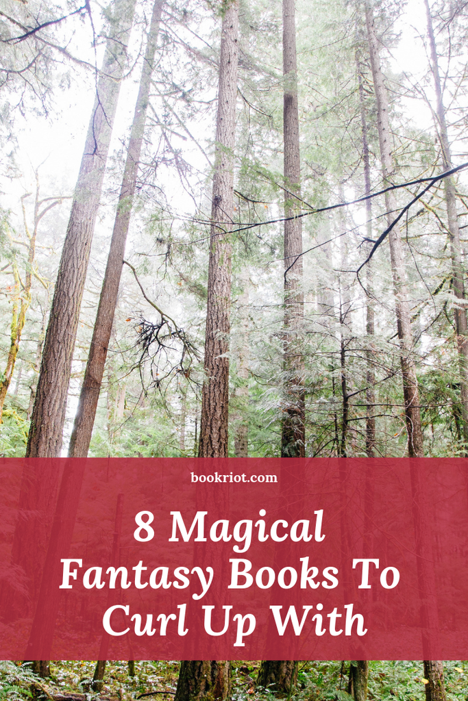 8 magical fantasy books to curl up with and get lost in. magical fantasy | books about magic | books with magic | book lists | fantasy books | fantasy books to read