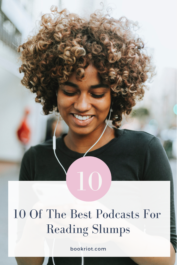 10 of the Best Podcasts for Reading Slumps - 29