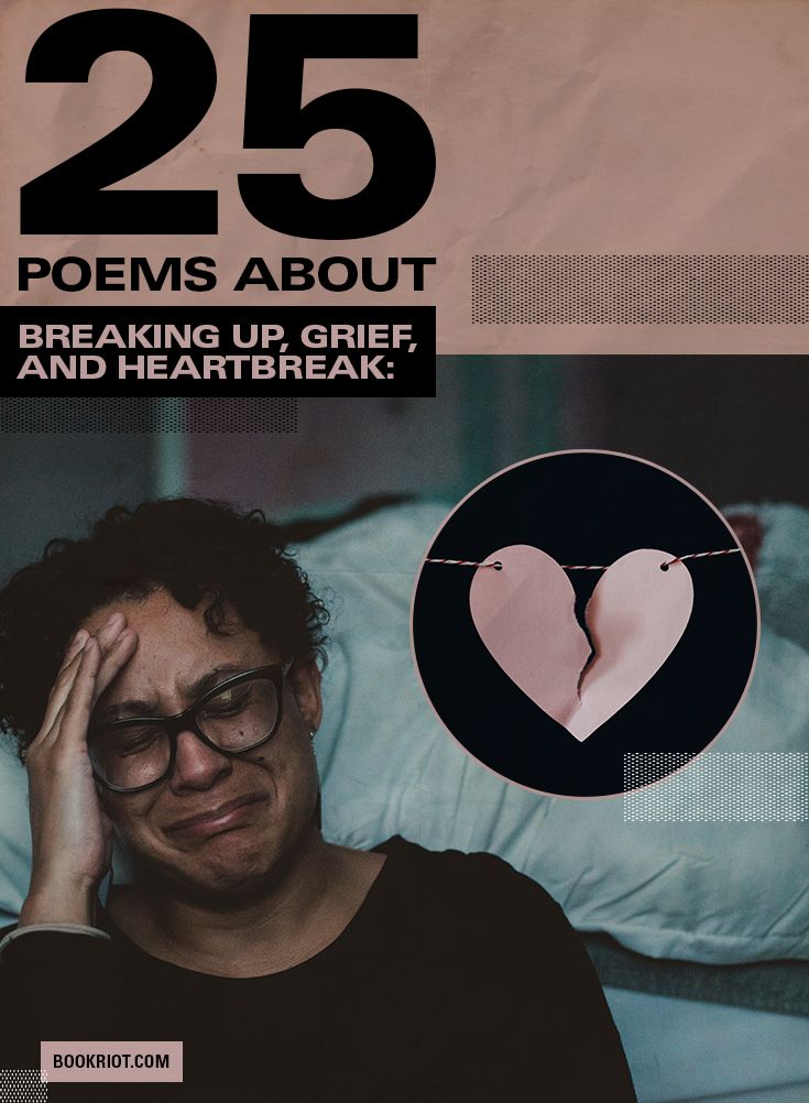 25 Poems About Breaking Up, Grief, and Heartbreak for Readers Who Aren't Excited About Valentine's Day