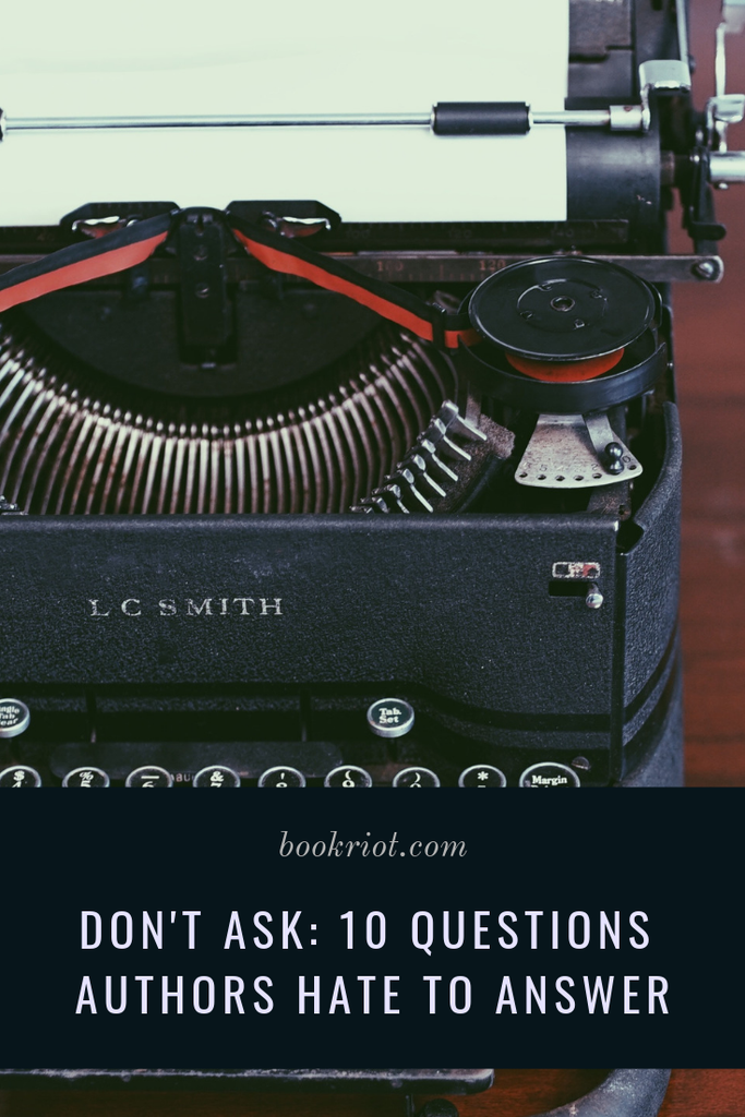 Don t Ask  10 Questions Authors Hate to Answer - 9