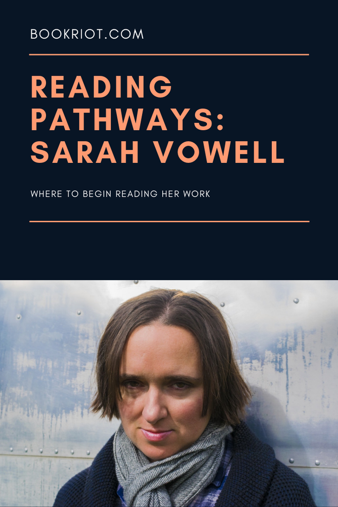 Curious about the work of Sarah Vowell but don't know where to begin? Let us help you read your way into Sarah Vowell's books. book lists | reading pathways | Sarah Vowell | Sarah Vowell books