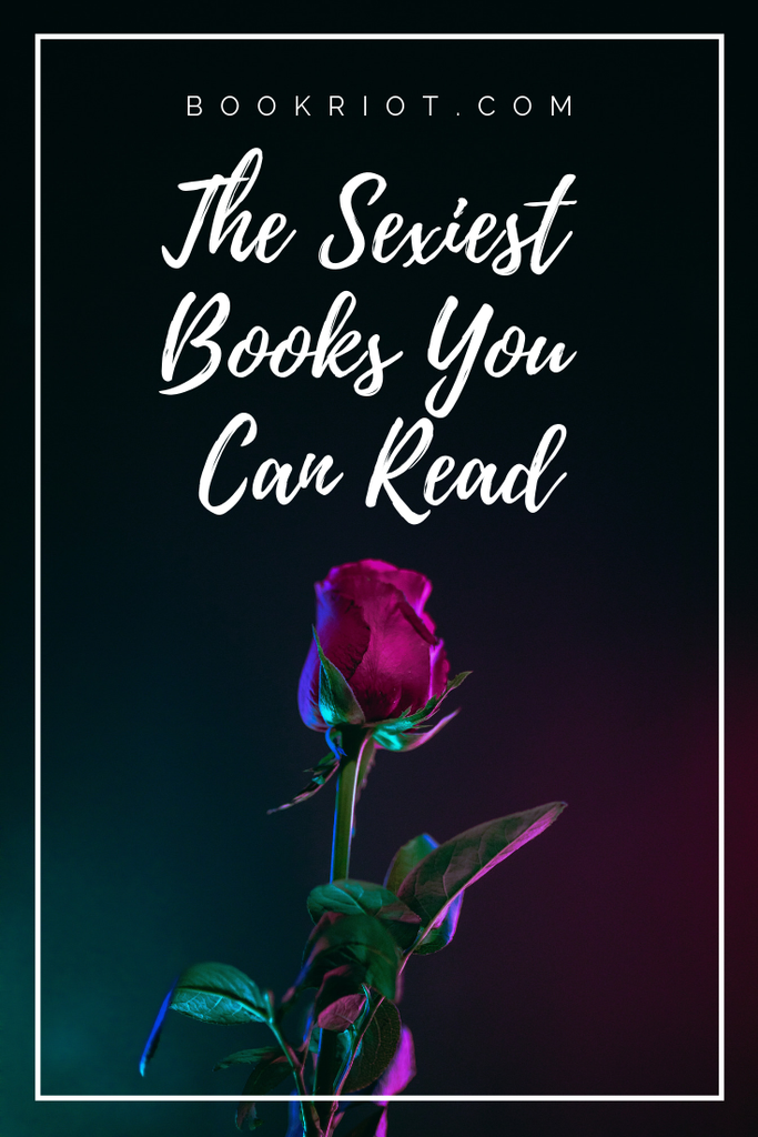 Pick up one of these sexy books for a good night of reading. sexy books | book lists | sexy romance books | romance books