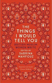 Things I Would Tell You edited by Sabrina Mahfouz cover