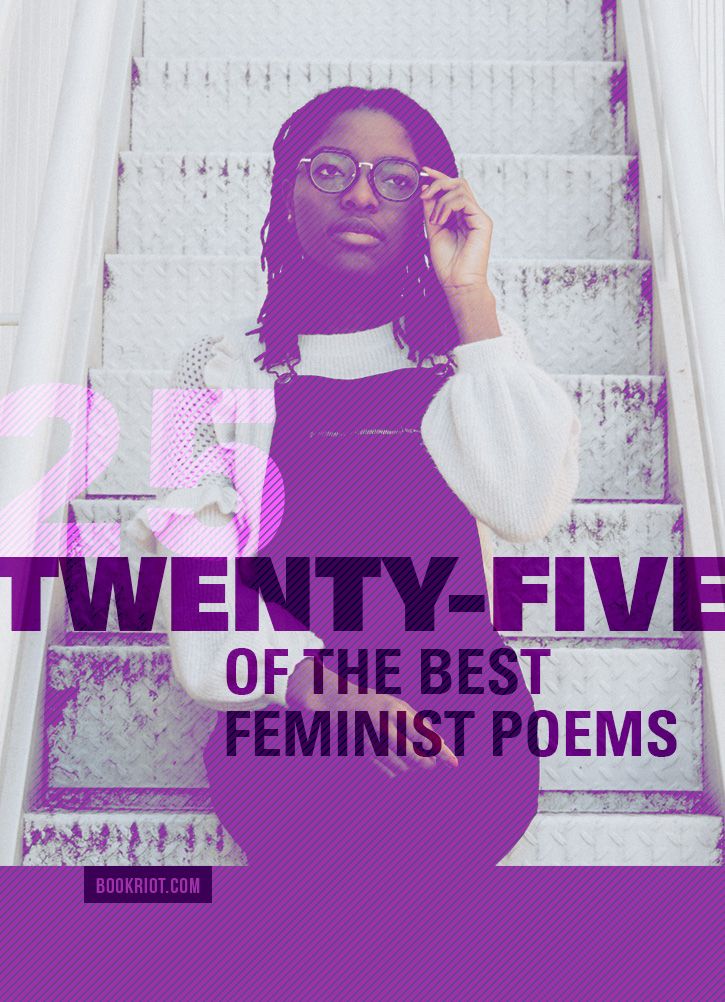 25 Feminist Poems To Inspire Nasty Women Everywhere - 30