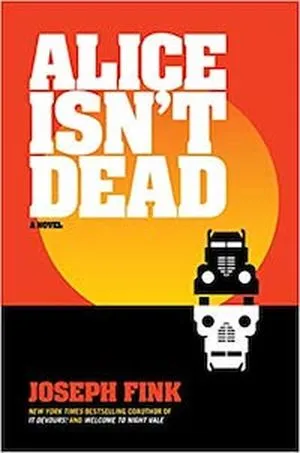 Alice Isn't Dead by Joseph Fink
