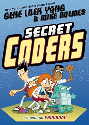Secret Coders by Gene Luen Yang and Mike Holmes