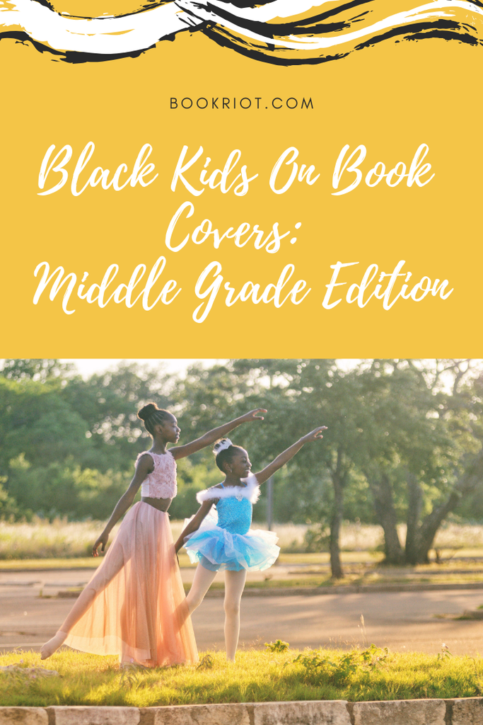 Black kids on book covers: check out the amazing middle grade books featuring black kids front and center. Literally. book lists | book covers | middle grade book covers | black kids on book covers | black tweens | books for black tweens | diverse books