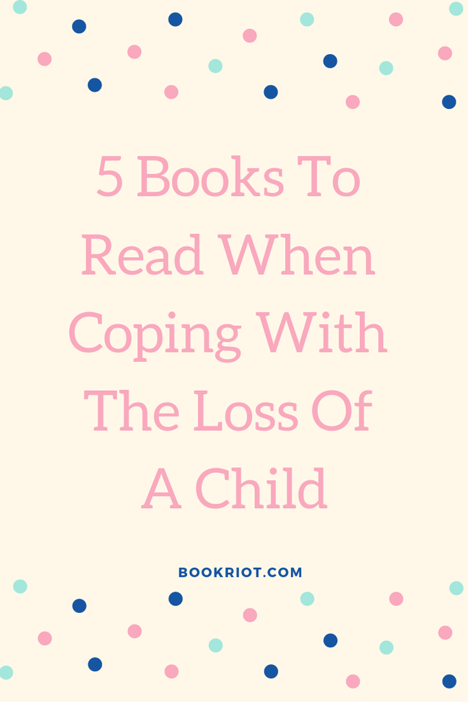 5 Books To Read When Coping With the Loss of a Child - 36