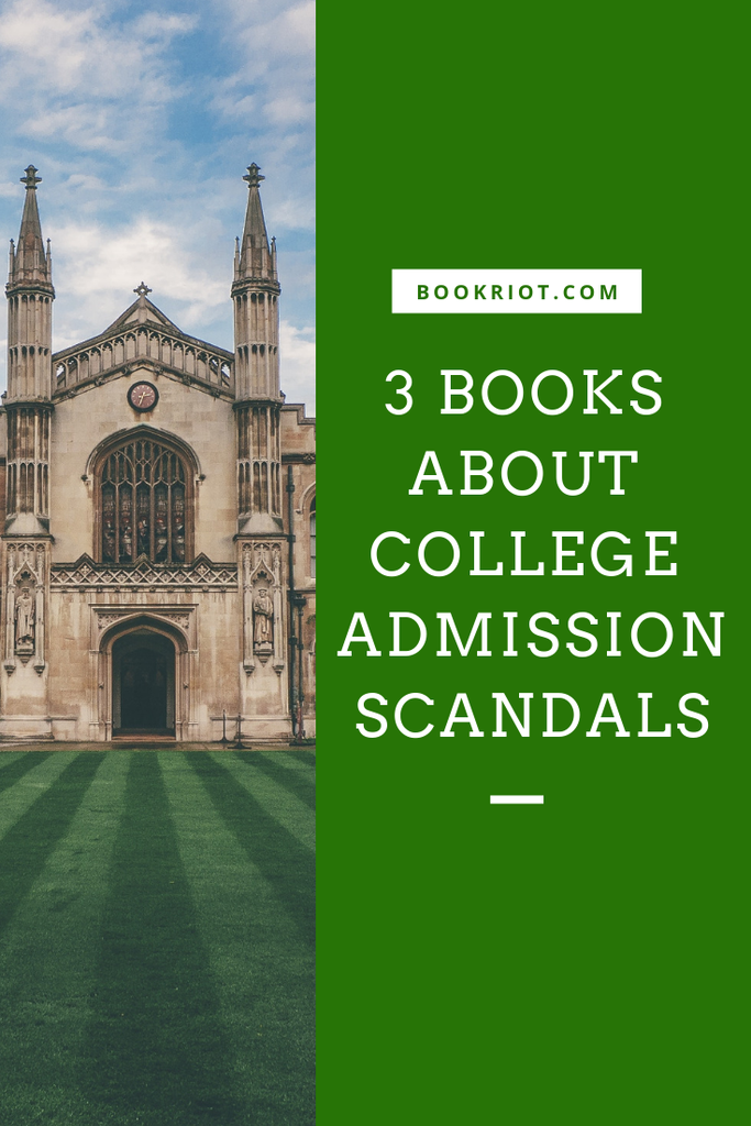 Can't get enough about college admissions scandals, the good, the bad, and the ugly? You'll want to read these books. book lists | college admissions scandals | books about scandals | #YALit | YA books | YA books about college