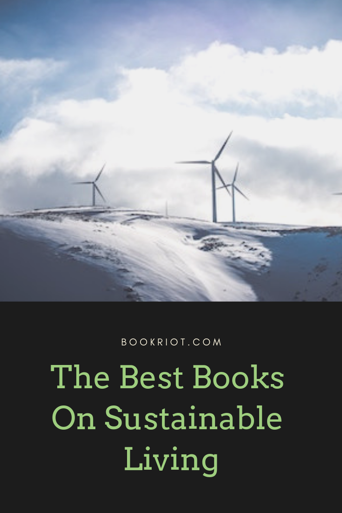 Reduce your carbon footprint with these excellent books about sustainable living. sustainable living | books about sustainable living | green living | book lists | environmentalism | books on environmentalism