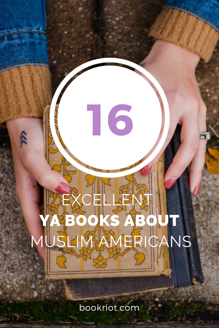 16 Of Your Favorite Powerful YA Books About Muslim Americans - 64