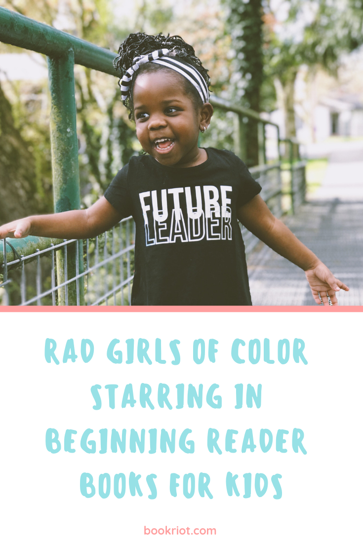 These beginning reader books feature an array of rad girls of color. Check 'em out! book lists | diverse books | children's books | books for beginning readers | parenting | diverse beginning readers | diverse books for kids