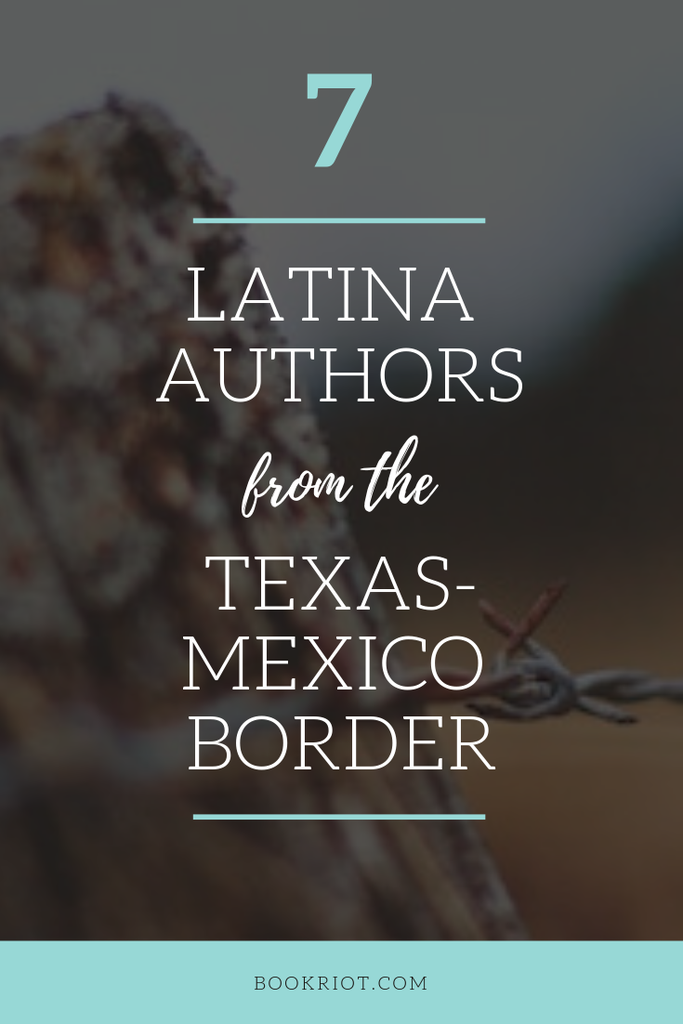 Get to know these Latina authors who live and write along the Texas-Mexico border. book lists | Latina authors | authors on the border | Texas authors | Mexican authors