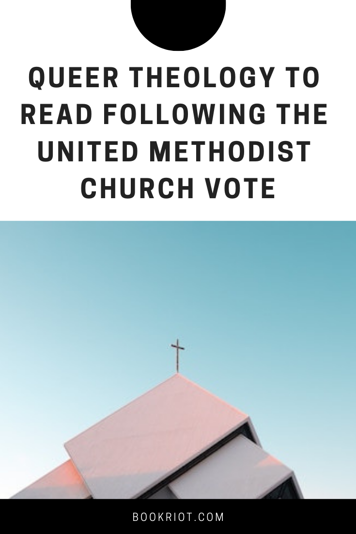 Queer Theology to Read Following the United Methodist Church Vote - 16