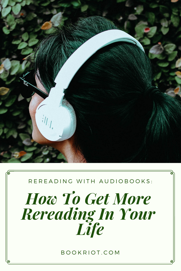 Have you wanted to become a rereader of books? One solution? Try rereading with audiobooks. Here's how! audiobooks | rereading | reading habits | how to use audiobooks | bookish habits