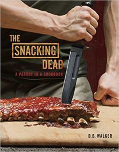 the snacking dead parody D B walker funny cookbooks