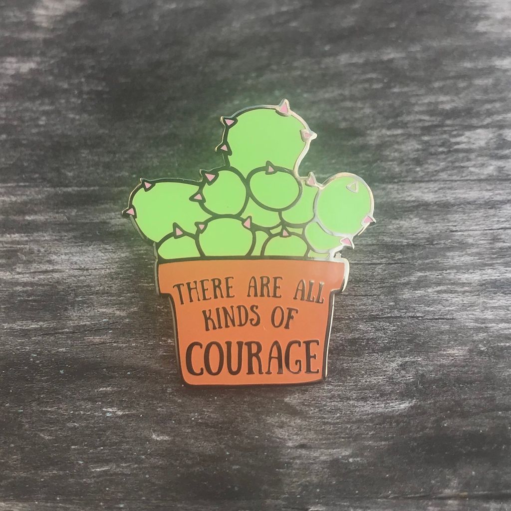 There Are All Kinds of Courage Succulent Pin