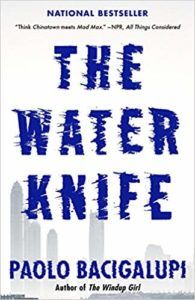 The Water Knife by Paolo Bacigalupi