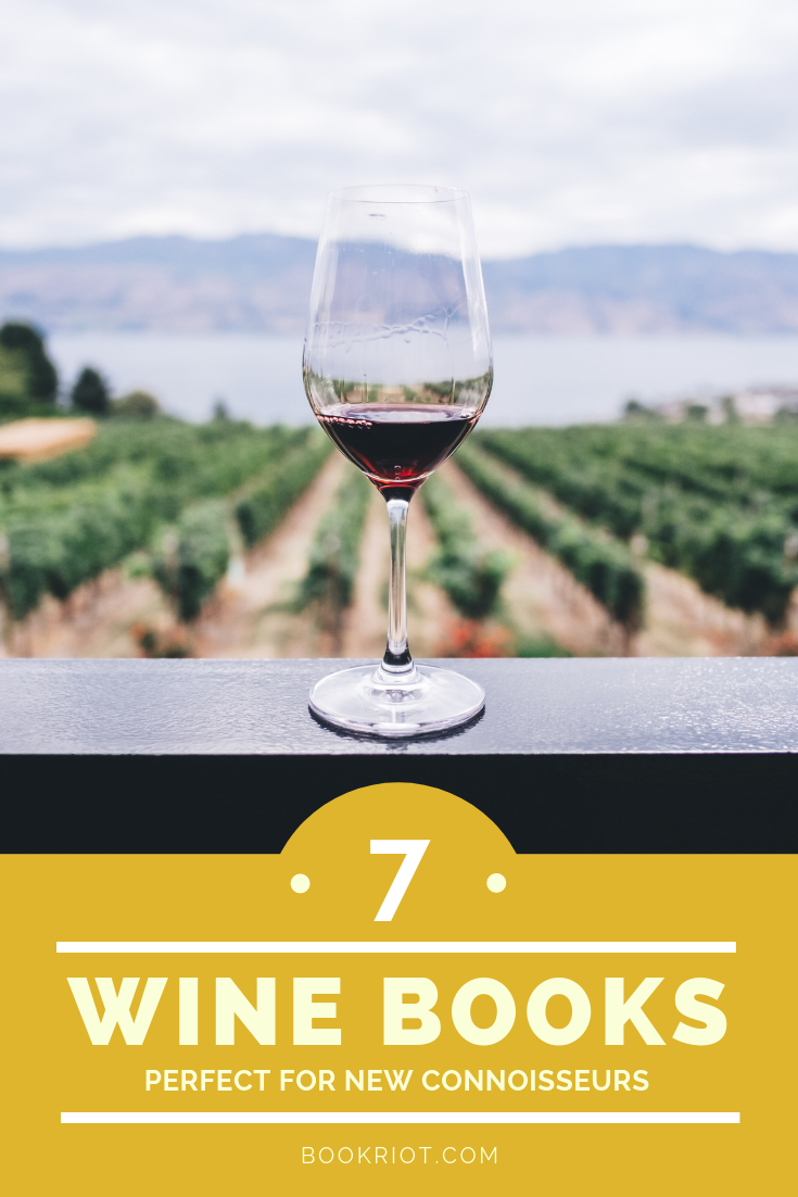 Get to know more about wine and wine culture with these 7 books. They're perfect for new-to-wine readers. wine books | books about wine | book lists