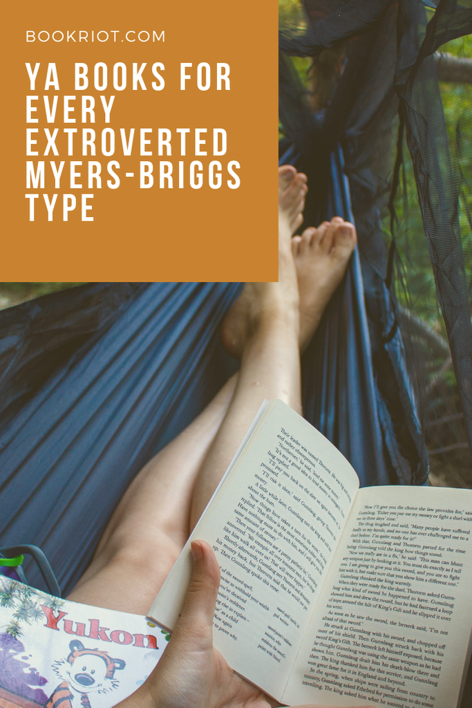YA books for every extroverted type. book lists | YA books | books for extroverts | myers-briggs | myers-briggs types | #YALit