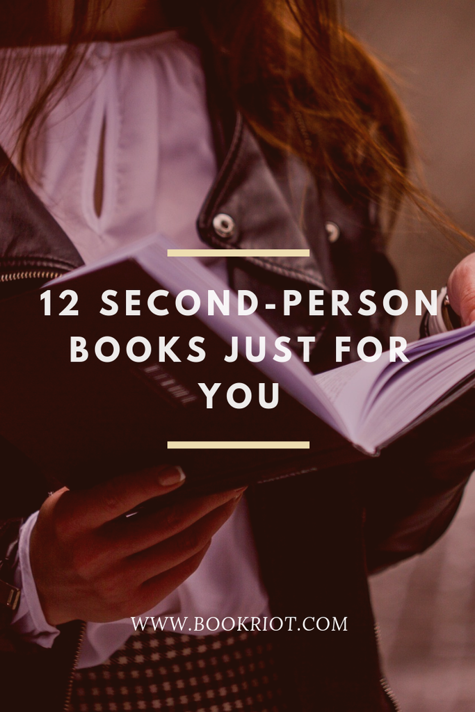 12-of-the-best-books-written-in-the-second-person-book-riot