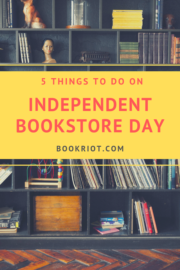 5 Things You Should Do on Independent Bookstore Day - 81