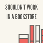 5 Reasons You Shouldn t Work In A Bookstore - 76