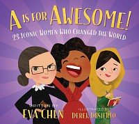 A is for Awesome by Eva Chen, Illustrated by Derek Desierto