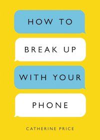 How to Break Up with Your Phone book cover