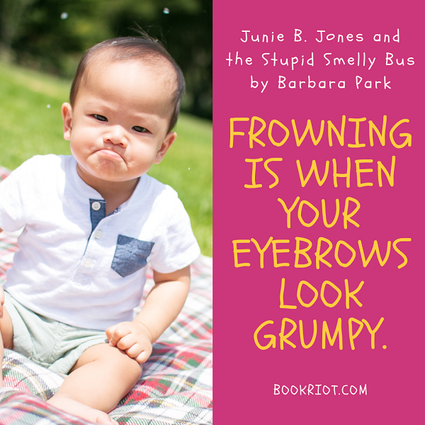 Best 10 Quotes from JUNIE B  JONES AND THE STUPID SMELLY BUS - 51