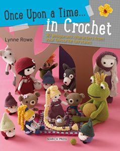 Once Upon A Time...In Crochet by Lynne Rowe