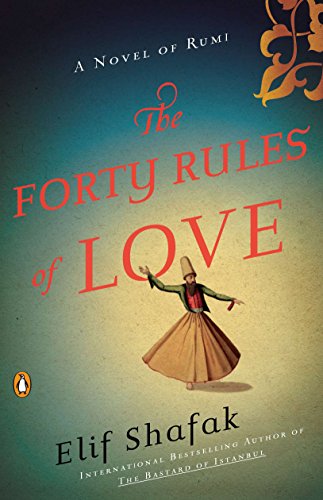 The Forty Rules of Love- A Novel of Rumi by Elif Shafak