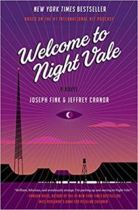 Welcome to Night Vale by Joseph Fink and Jeffrey Cranor