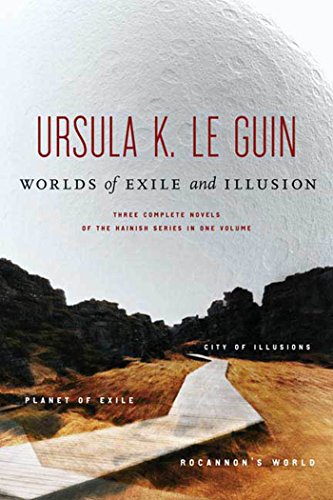 Worlds of Exile and Illusion- Three Complete Novels of the Hainish Series in One Volume--Rocannon's World; Planet of Exile; City of Illusions by Ursula K. Le Guin