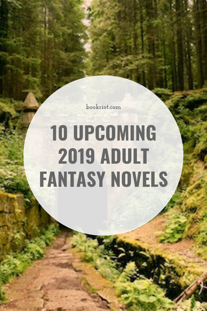 Get excited about these upcoming 2019 adult fantasy novels. book lists | adult fantasy books | upcoming book lists | upcoming fantasy books | 2019 fantasy books