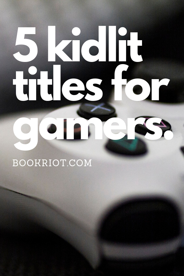 5 Kidlit Books for Gamers to Add to Your Towering TBR - 1