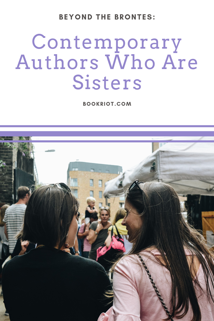 It's not just the Brontes! Check out these six sets of authors who happen to be sisters. book lists | authors | sister authors