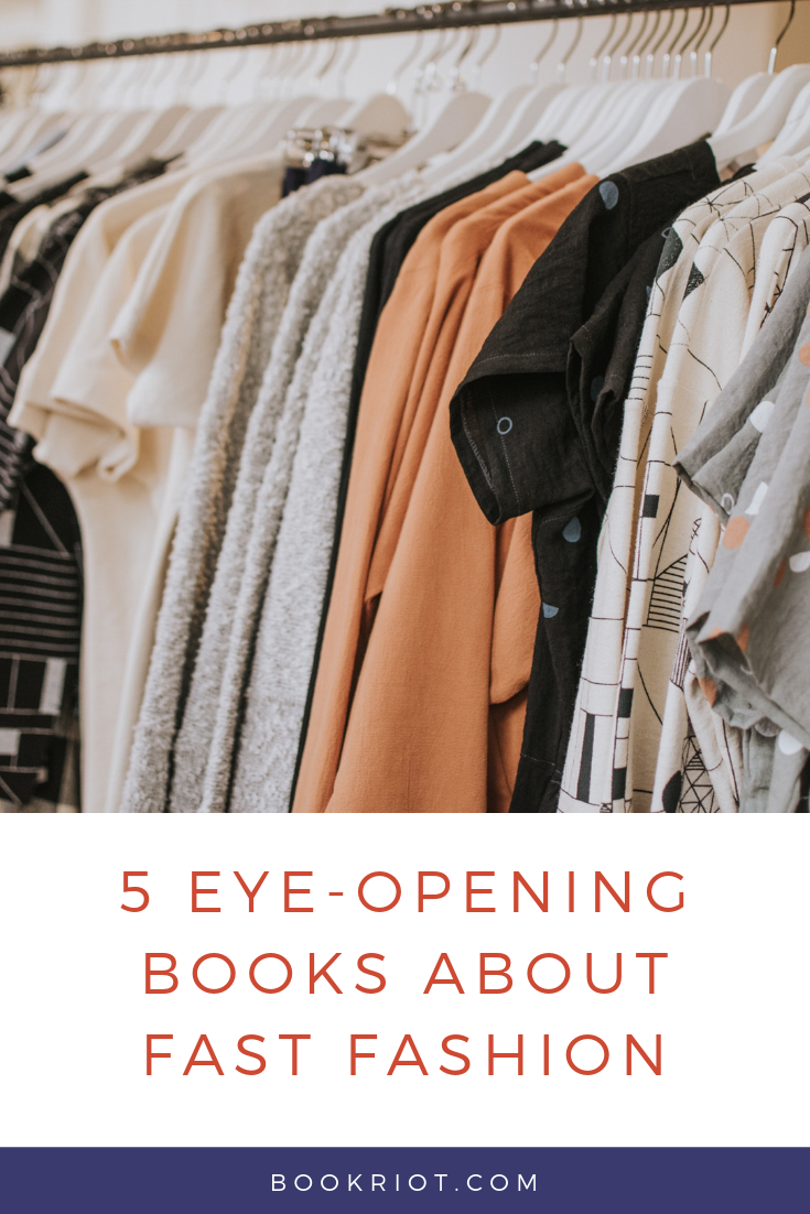 7 Eye-Opening Books About Fast Fashion to Rethink Your Wardrobe